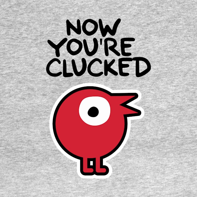 Now You're Clucked- Game Stop t-shirt by Robot Sweets